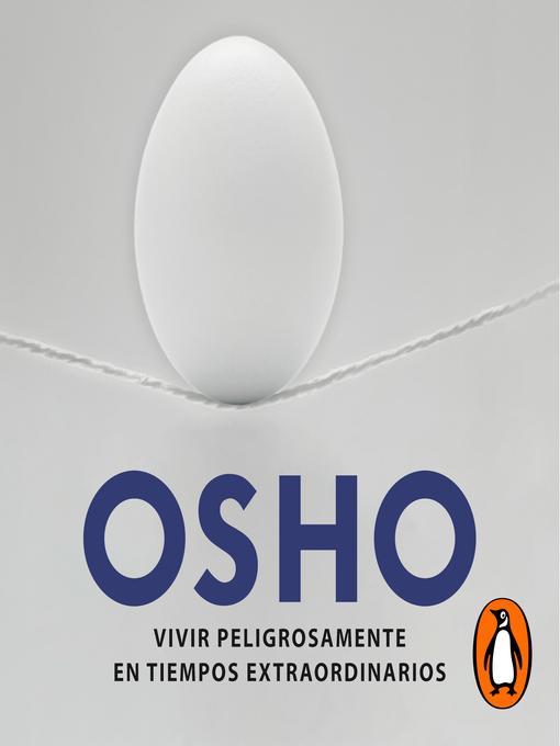 Title details for Vivir peligrosamente en tiempos extraordinarios by Osho - Available